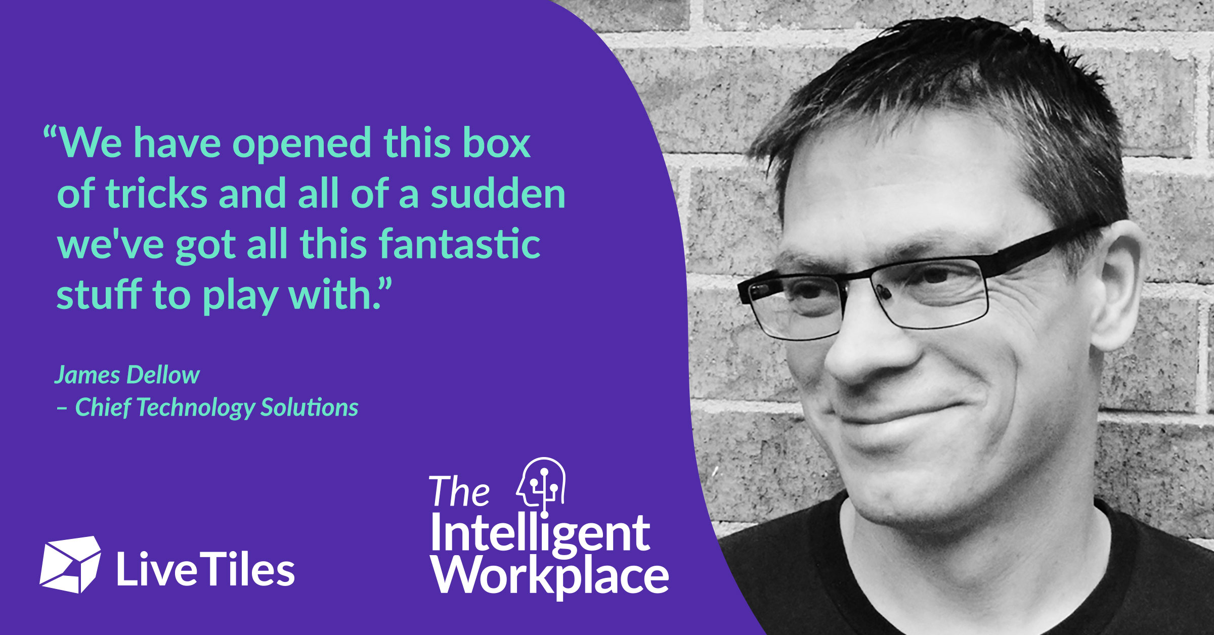 LiveTile's Intelligent Workplace podcast featuring James Dellow